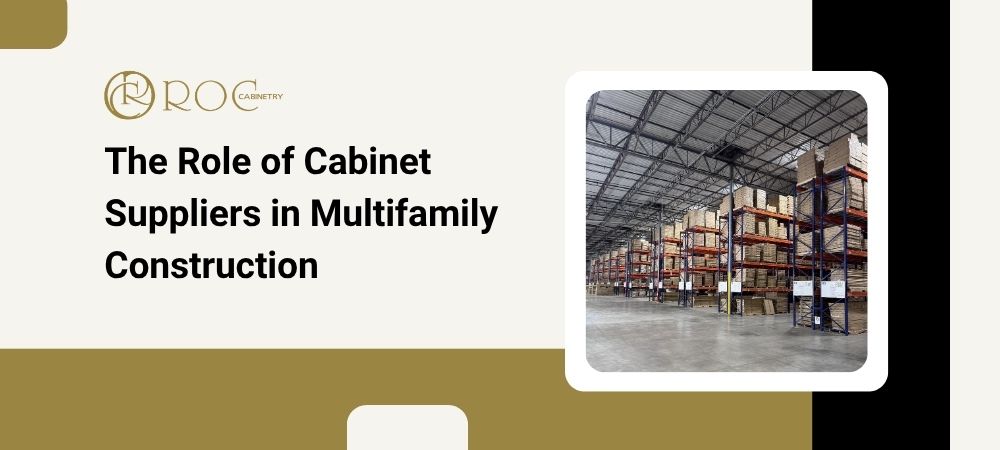 role of cabinet supplier in multifamily construction